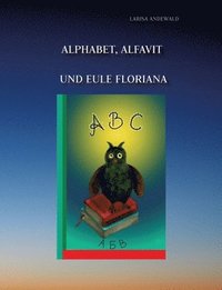 bokomslag Alphabet, Alfavit und Eule Floriana