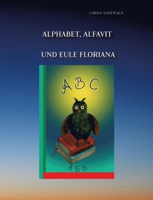 bokomslag Alphabet, Alfavit und Eule Floriana
