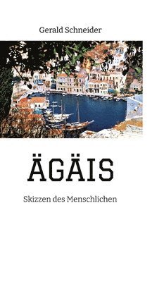 Ägäis: Skizzen des Menschlichen 1