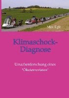 bokomslag Klimaschock-Diagnose: Ursachenforschung eines 'Ökoterroristen'