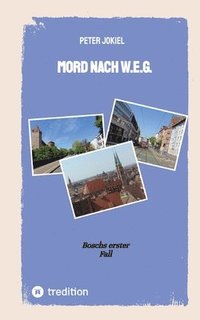 bokomslag Mord nach W.E.G.: Boschs erster Fall