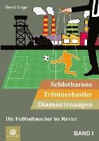 bokomslag Schlotbarone, Tribünenbastler,  Diamantenaugen. Band I