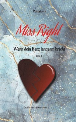 bokomslag Miss Right: Wenn dein Herz langsam bricht