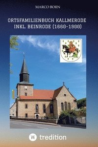 bokomslag Ortsfamilienbuch Kallmerode inkl. Beinrode (1660-1900)