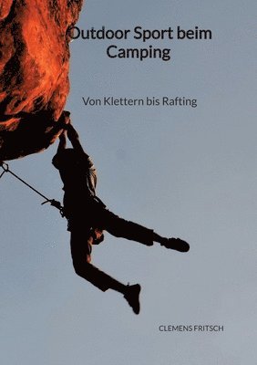 bokomslag Outdoor Sport beim Camping - Von Klettern bis Rafting