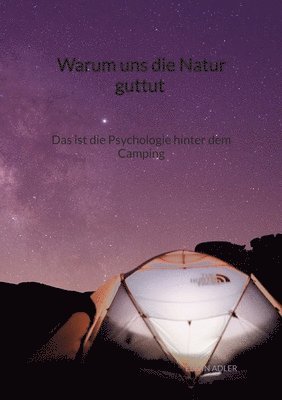 bokomslag Warum uns die Natur guttut - Das ist die Psychologie hinter dem Camping