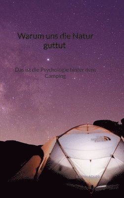 bokomslag Warum uns die Natur guttut - Das ist die Psychologie hinter dem Camping