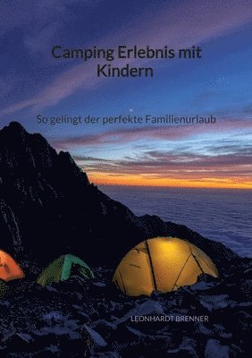 bokomslag Camping Erlebnis mit Kindern - So gelingt der perfekte Familienurlaub