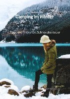 bokomslag Camping im Winter - Tipps und Tricks fürs Schneeabenteuer