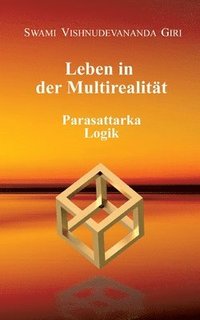 bokomslag Leben in der Multirealität: Parasattarka Logik