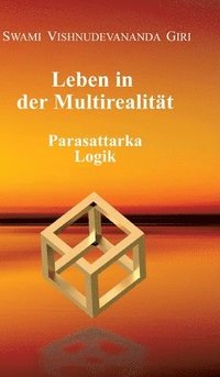 bokomslag Leben in der Multirealität: Parasattarka Logik