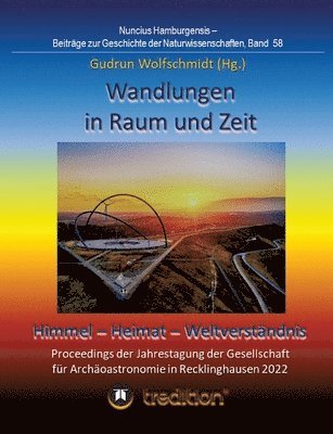 Gudrun Wolfschmidt - Wandlungen in Raum und Zeit: Himmel -- Heimat -- Weltverständnis. Transformations in Space and Time: Heaven -- Home -- Understanding of the World.: Pr, Häftad