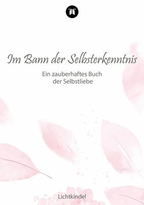 bokomslag Im Bann der Selbsterkenntnis: Ein zauberhaftes Buch der Selbstliebe