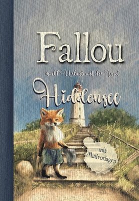 Der Fuchs Fallou: macht Urlaub auf der Insel Hiddensee 1