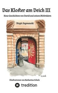 bokomslag Das Kloster am Deich III: Neue Geschichten von David und seinen Mitbrüdern