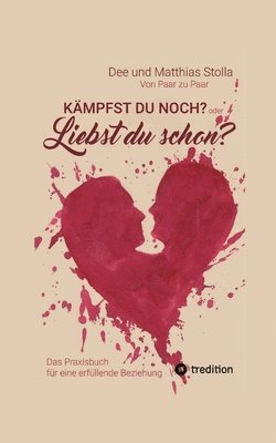 bokomslag Kämpfst Du noch oder liebst Du schon?