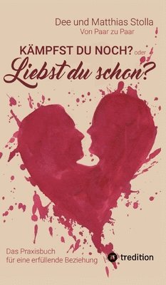 bokomslag Kämpfst Du noch oder liebst Du schon?