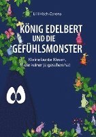 bokomslag König Edelbert und die Gefühlsmonster: Kleine bunte Wesen, die keiner je gesehen hat