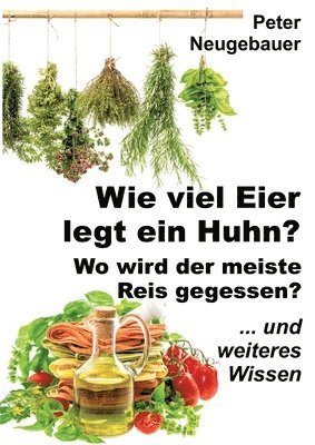 bokomslag Wie viel Eier legt ein Huhn? Wo wird der meiste Reis gegessen?: ... und weiteres Wissen