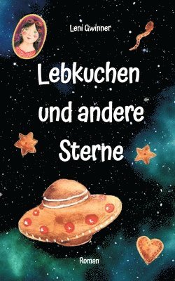 bokomslag Lebkuchen und andere Sterne: Ein Roman über Freundschaft, Familie, Liebe, Traditionen, eine Zukunft in der der Mensch gerade noch so die Kurve beko