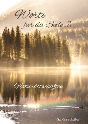 Worte für die Seele 2: Naturbotschaften 1