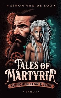 bokomslag Tales of Martyria: Zwischen Clan und Ehre