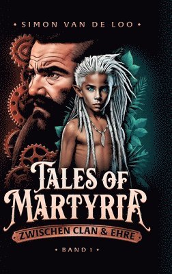 bokomslag Tales of Martyria: Zwischen Clan und Ehre