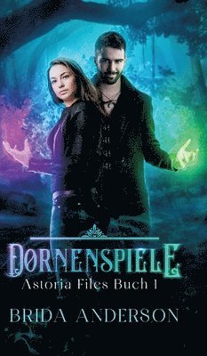 Dornenspiele: Astoria Files 1: Urban Fantasy Serie 1