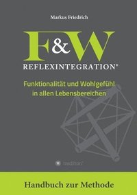 bokomslag F&W Reflexintegration: Funktionalität und Wohlgefühl in allen Lebensbereichen