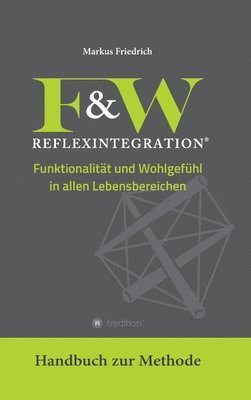 bokomslag F&W Reflexintegration: Funktionalität und Wohlgefühl in allen Lebensbereichen