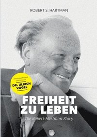 bokomslag Freiheit zu leben: Die Robert-Hartman-Story