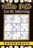 bokomslag 60 Geburtstag Geschenk Alles Gute zum 60. Geburtstag - Sudoku: 150 Rätsel von leicht bis schwer Mit Lösungen lustiges kleines Rätselbuch zum Verschenk