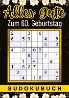 Isamrätsel Verlag - 60 Geburtstag Geschenk Alles Gute zum 60. Geburtstag - Sudoku: 150 Rätsel von leicht bis schwer Mit Lösungen lustiges kleines Rätselbuch zum Verschenk, Häftad