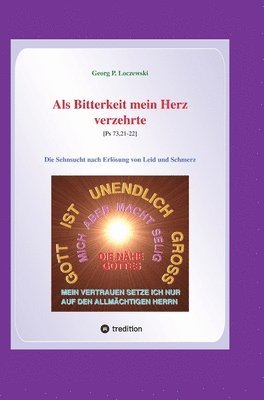 bokomslag Als Bitterkeit mein Herz verzehrte: Die Sehnsucht nach Erlösung von Leid und Schmerz