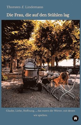 Th E. Lindemann, Th. E. Lindemann - Die Frau, die auf den Stühlen lag: Nur eine kleine Zeit lang, Häftad