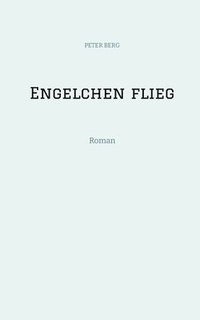 bokomslag Engelchen flieg: Roman