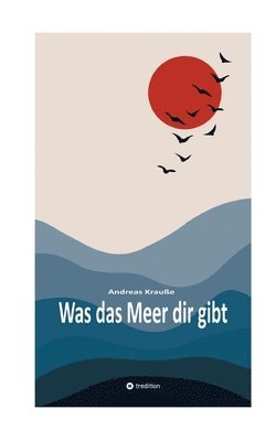 bokomslag Was das Meer dir gibt