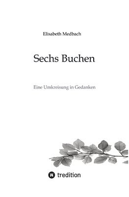 bokomslag Sechs Buchen: Eine Umkreisung in Gedanken