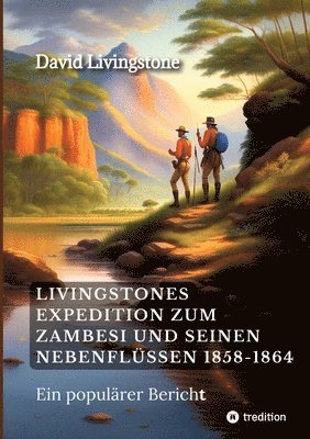 bokomslag Livingstones Expedition zum Zambesi und seinen Nebenflüssen 1858-1864