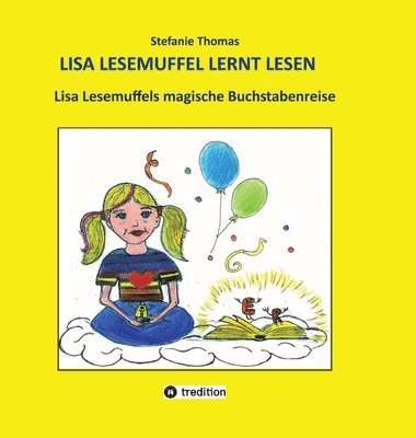 Lisa Lesemuffel lernt lesen: Lisa Lesemuffels magische Buchstabenreise 1