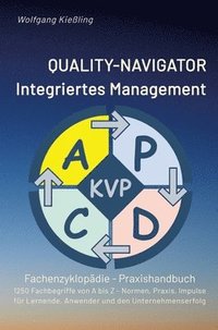 bokomslag QUALITY-NAVIGATOR - Integriertes Management: Qualität und Erfolg im integrierten Managementsystem - 1250 Fachbegriffe von A bis Z - Normen, Praxis, Im