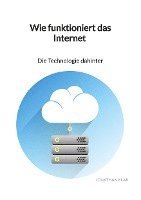 bokomslag Wie funktioniert das Internet - Die Technologie dahinter