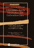 bokomslag Mett&#257;-vipassan&#257;-bh&#257;van&#257;: Erkenntnis durch Meditation der Liebenden-Güte: Praxis-Anleitungen und Hintergründe für Meditation und Al