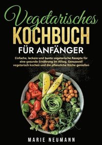 bokomslag Vegetarisches Kochbuch für Anfänger