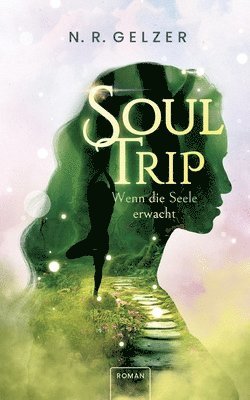 bokomslag SoulTrip - Wenn die Seele erwacht: inspirierende Fantasy