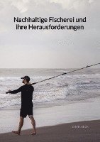 bokomslag Nachhaltige Fischerei und ihre Herausforderungen
