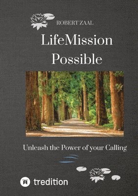 bokomslag LifeMission Possible: Unleash the Power of your Calling