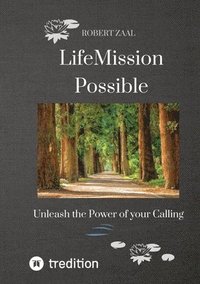 bokomslag LifeMission Possible: Unleash the Power of your Calling