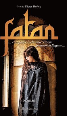 Fatan - der liebenswerte Orient: eine große Liebe unter einem grausamen Regime 1