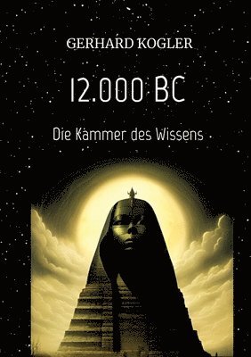 bokomslag 12.000 BC, Frhzeit, Zeitreisen, Hochkultur,